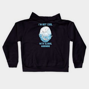 Im Not Cool With Global Warming Kids Hoodie